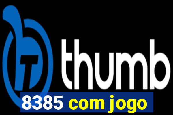 8385 com jogo